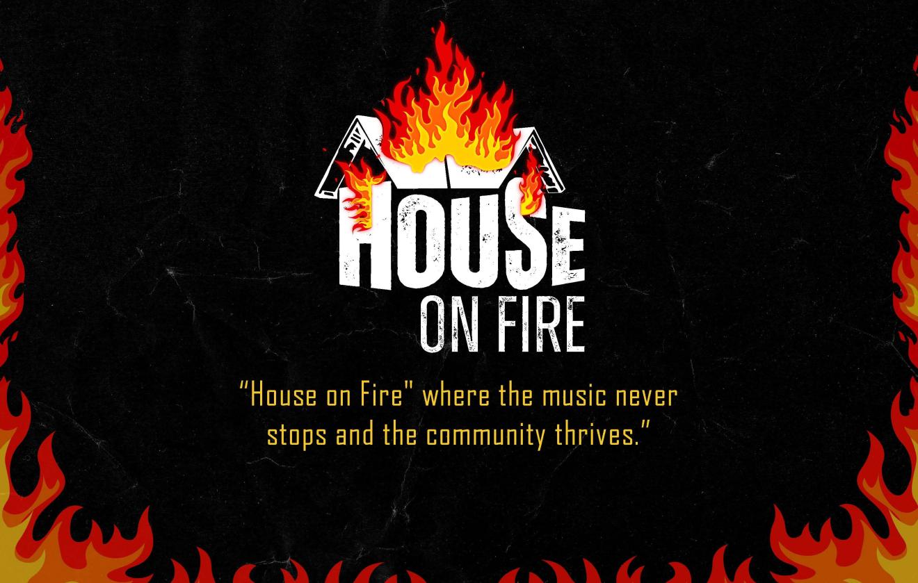 white logo image of house burning against a black background with text "House On Fire: where the music never stops and the community thrives" 