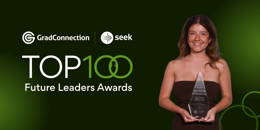 Top 100 award recipient holding a trophy. Top100 Future Leaders Awards Logo, GradConnection and Seek logo.