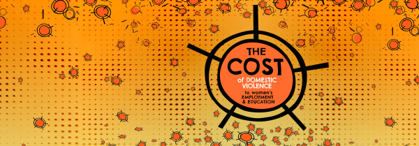 The Cost of Domestic Violence to Women's Employment and Education
