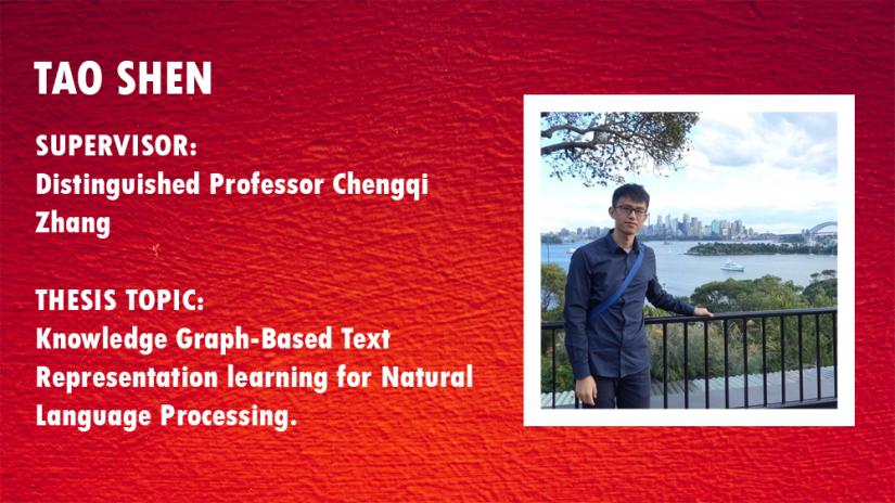 SUPERVISOR:Distinguished Professor Chengqi ZhangTHESIS TOPIC:Knowledge Graph-Based Text Representation learning for Natural Language Processing. Photo of Tao Shen in front of Sydney Harbour Bridge and the CBD looking across the water