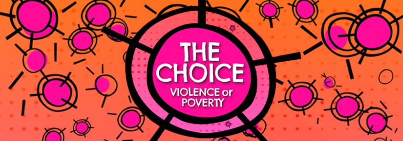 The Choice Violence or Poverty