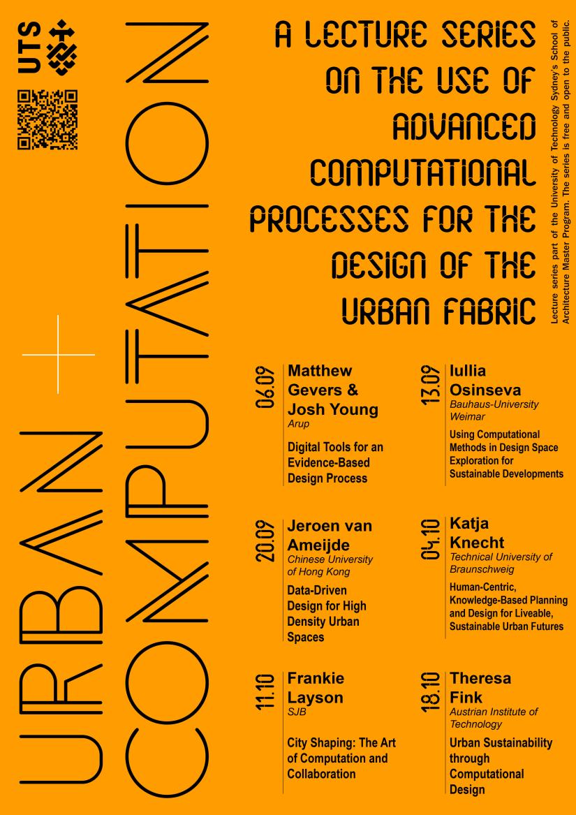 Urban + Computation lecture series : on the use of advanced computational processes for the design of the urban fabric. Brought to you by the UTS School of Architecture Master Program, the lecture series is free and open to the public.