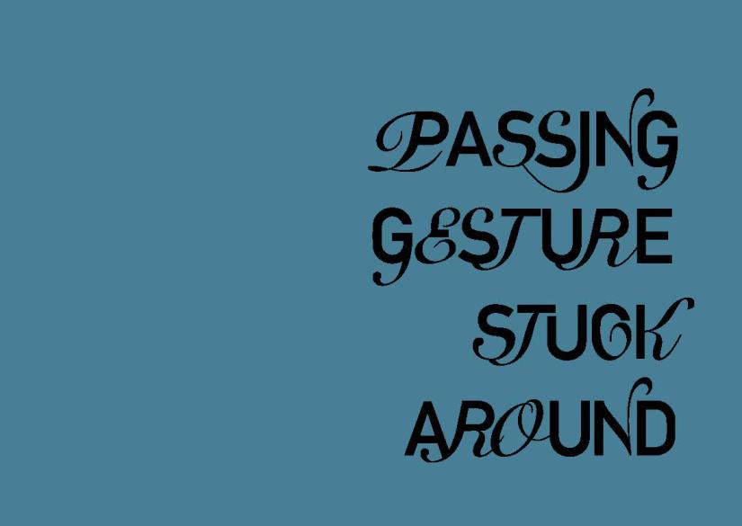 Black text on a blue background reads PASSING GESTURE STUCK AROUND
