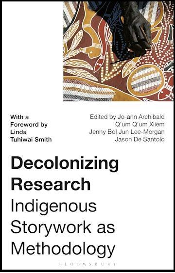 Decolonizing Research: Indigenous Storywork as Methodology