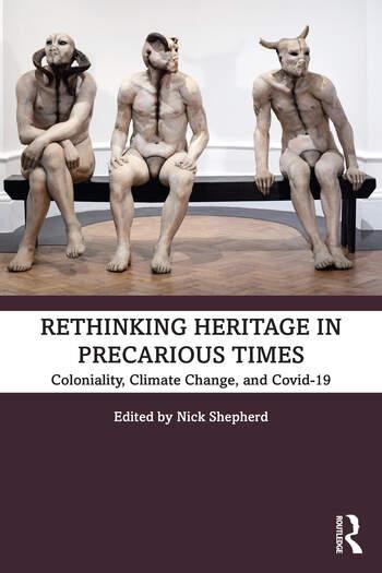  Rethinking Heritage in Precarious Times