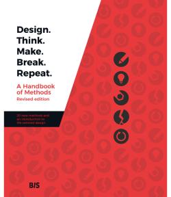 Book cover – text: Design. Think. Make. Break. Repeat. A Handbook of Methods. Revised edition Author: Martin Tomitsch, Madeleine Borthwick, Naseem Ahmadpour, Clare Cooper, Jessica Frawley, Leigh-Anne Hepburn, A. Baki Kocaballi, Lian Loke, Claudia Núñez-Pacheco, Karla Straker, Cara Wrigley